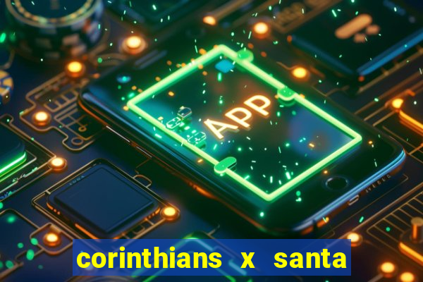 corinthians x santa cruz ao vivo hd