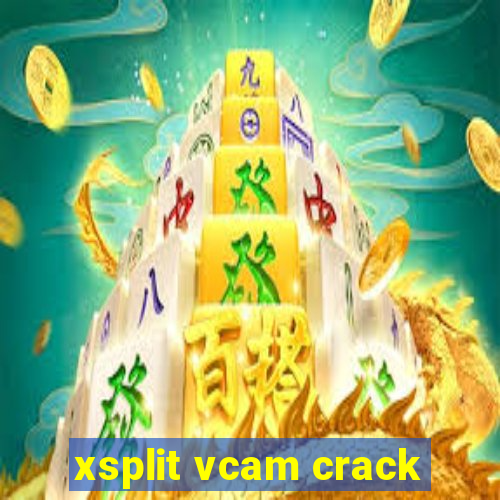 xsplit vcam crack