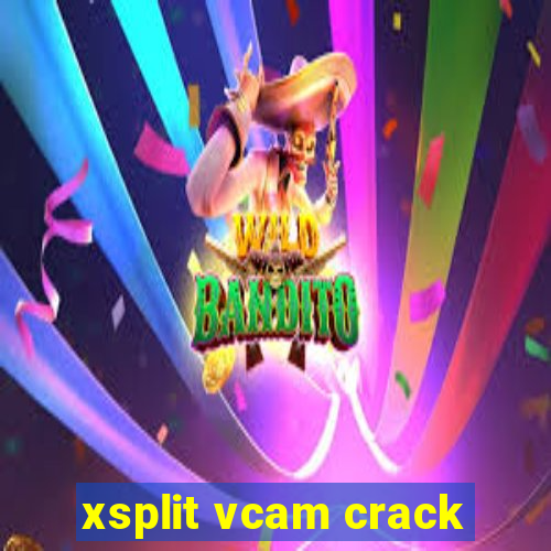 xsplit vcam crack