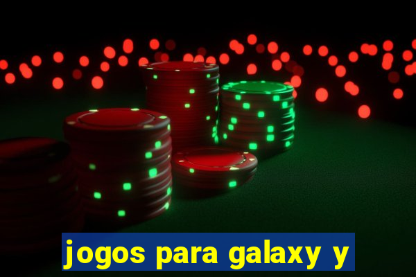 jogos para galaxy y