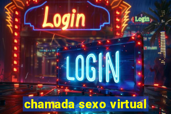 chamada sexo virtual