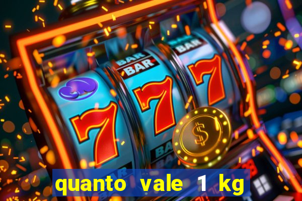 quanto vale 1 kg de lacre de latinha 2024