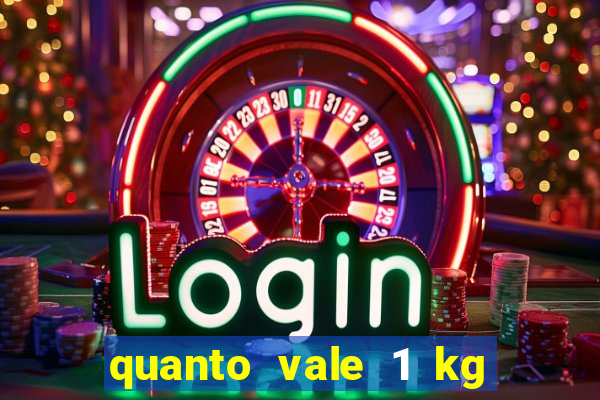 quanto vale 1 kg de lacre de latinha 2024