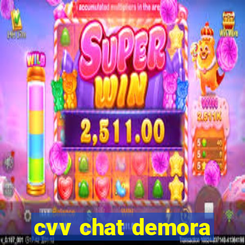 cvv chat demora