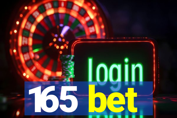 165 bet