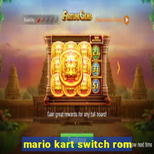 mario kart switch rom