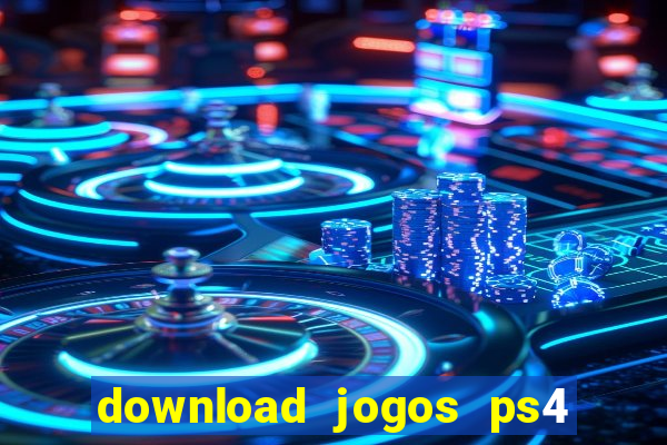 download jogos ps4 pkg pt br