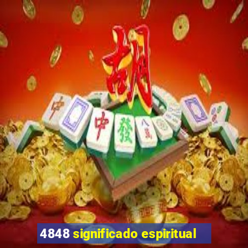 4848 significado espiritual