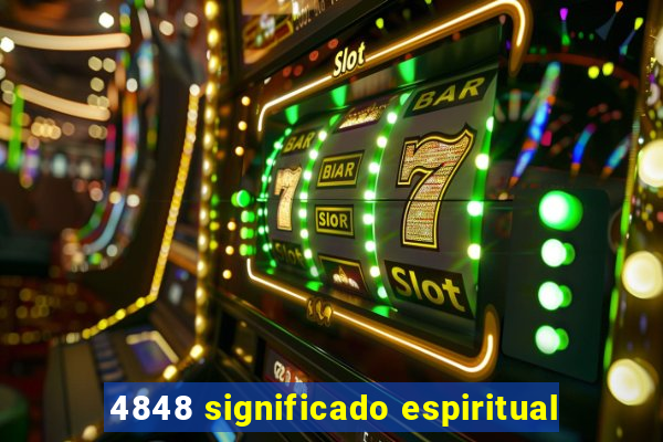 4848 significado espiritual