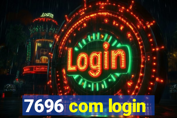 7696 com login