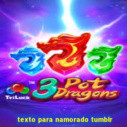 texto para namorado tumblr