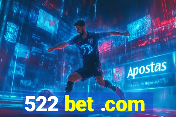 522 bet .com