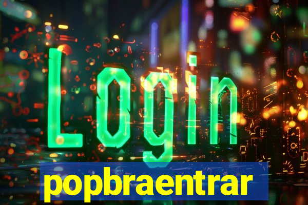 popbraentrar