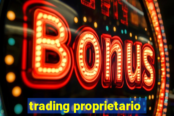 trading proprietario