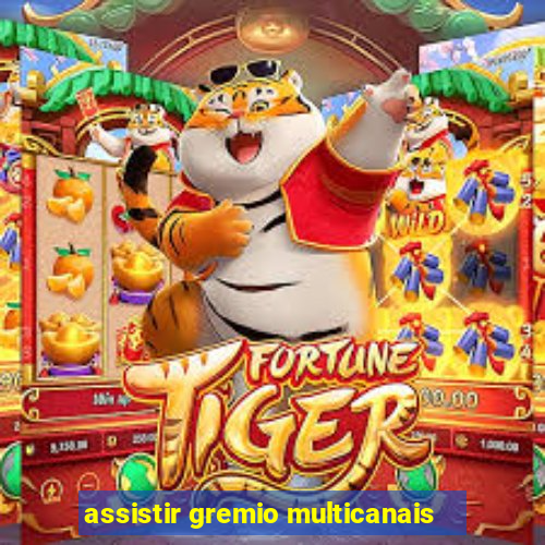 assistir gremio multicanais