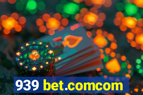 939 bet.comcom