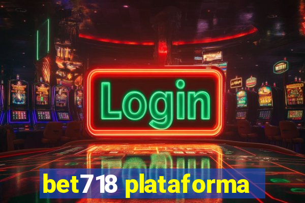 bet718 plataforma