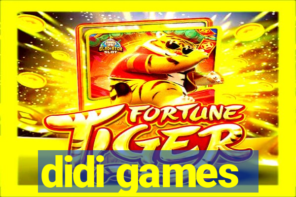 didi games