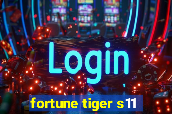 fortune tiger s11