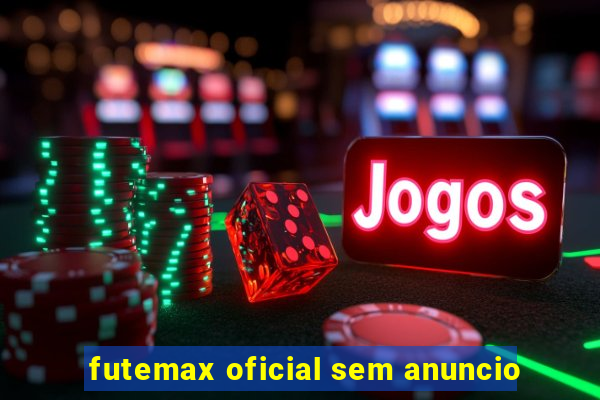 futemax oficial sem anuncio