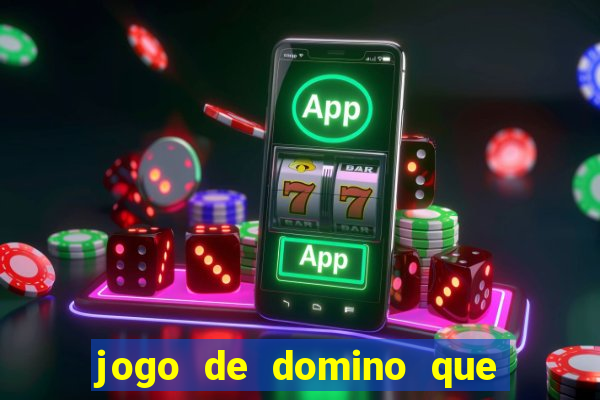 jogo de domino que ganha dinheiro