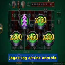 jogos rpg offline android