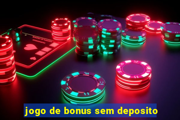 jogo de bonus sem deposito