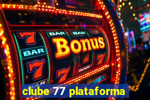 clube 77 plataforma