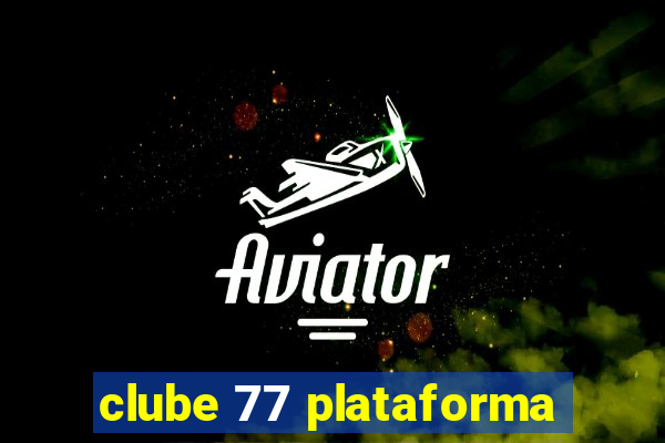 clube 77 plataforma