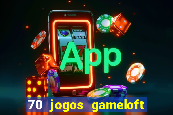 70 jogos gameloft para celular