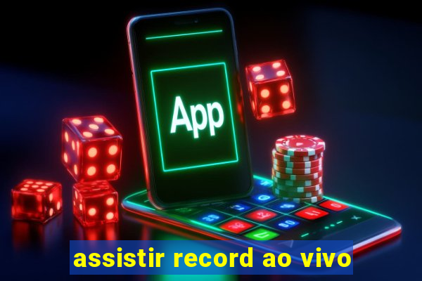 assistir record ao vivo