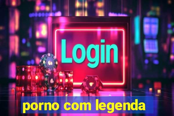 porno com legenda