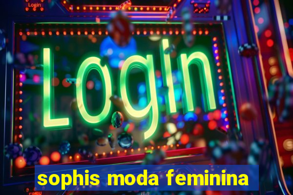 sophis moda feminina