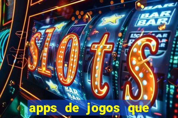 apps de jogos que pagam de verdade