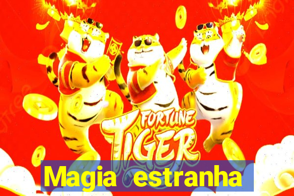 Magia estranha filme completo dublado