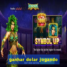 ganhar dolar jogando