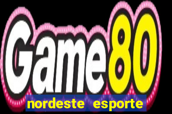 nordeste esporte net vip