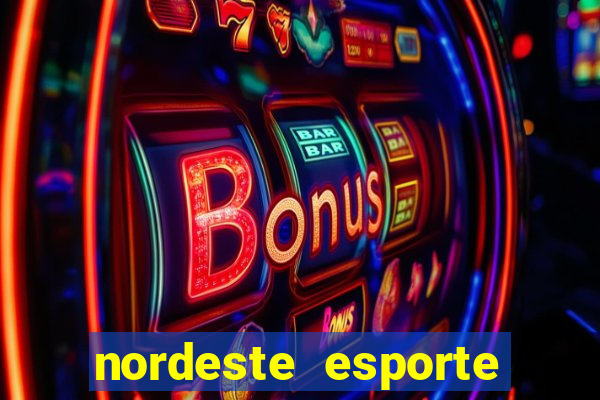 nordeste esporte net vip