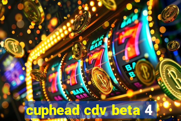 cuphead cdv beta 4