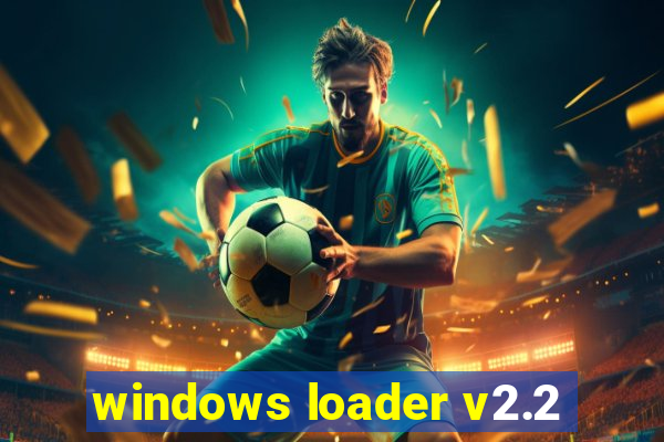 windows loader v2.2