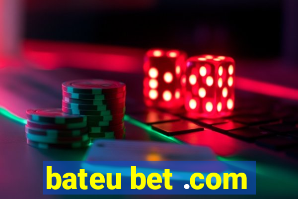 bateu bet .com