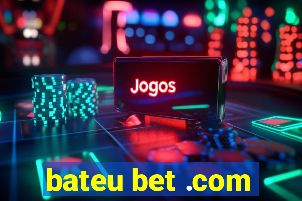 bateu bet .com