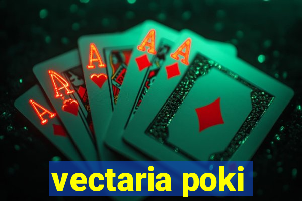 vectaria poki