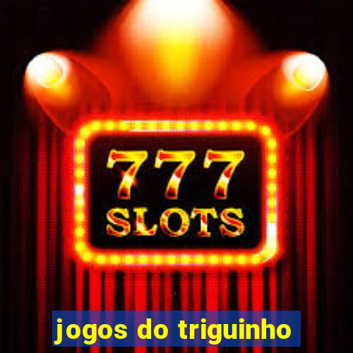 jogos do triguinho