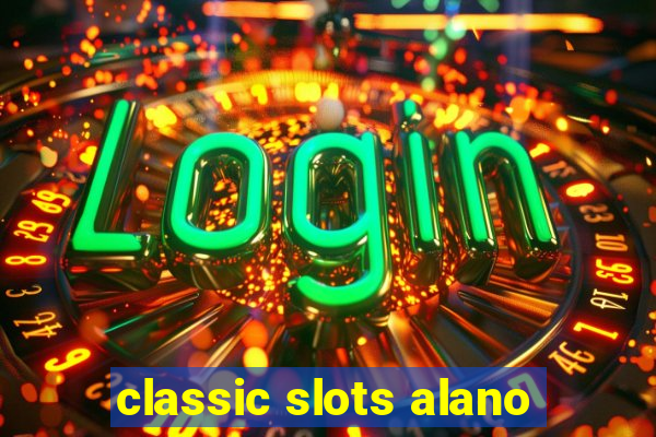 classic slots alano