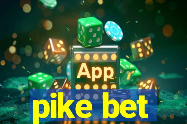 pike bet