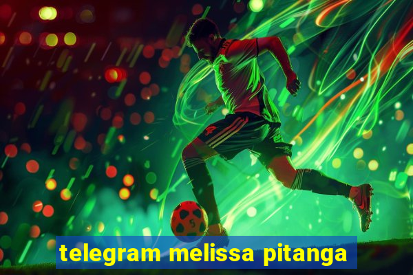 telegram melissa pitanga