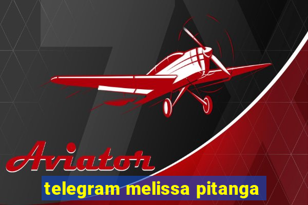 telegram melissa pitanga