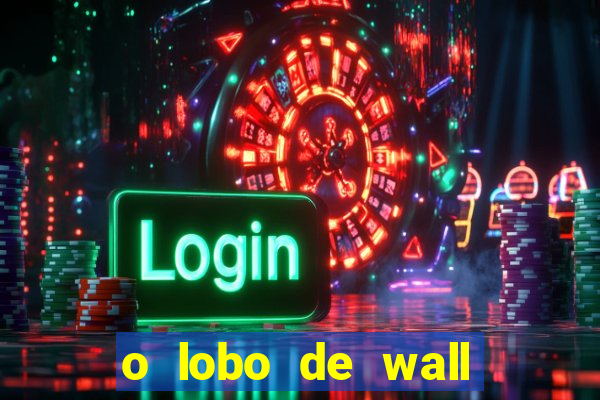 o lobo de wall street online