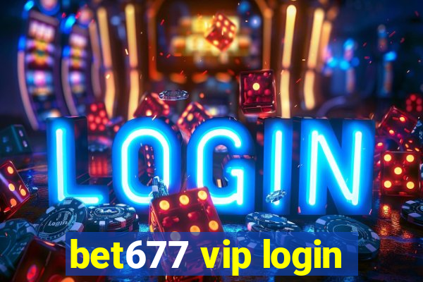 bet677 vip login